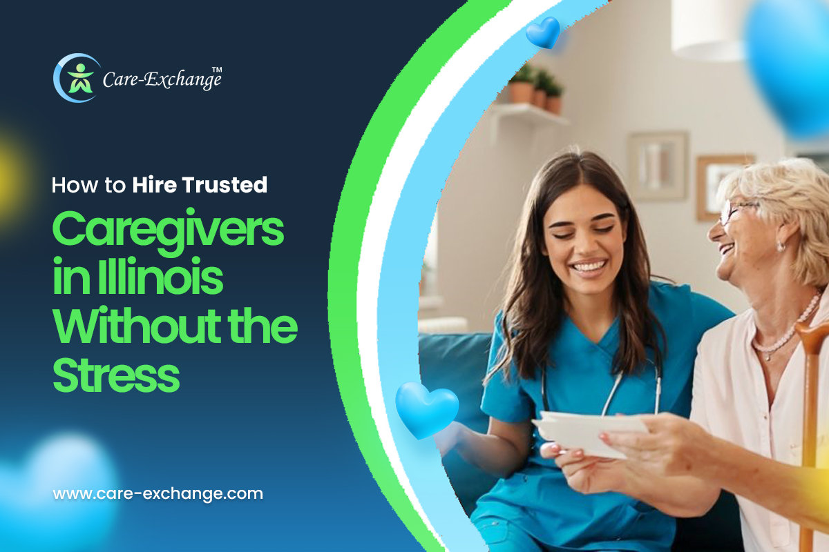 How to Hire Trusted Caregivers in Illinois Without the Stress