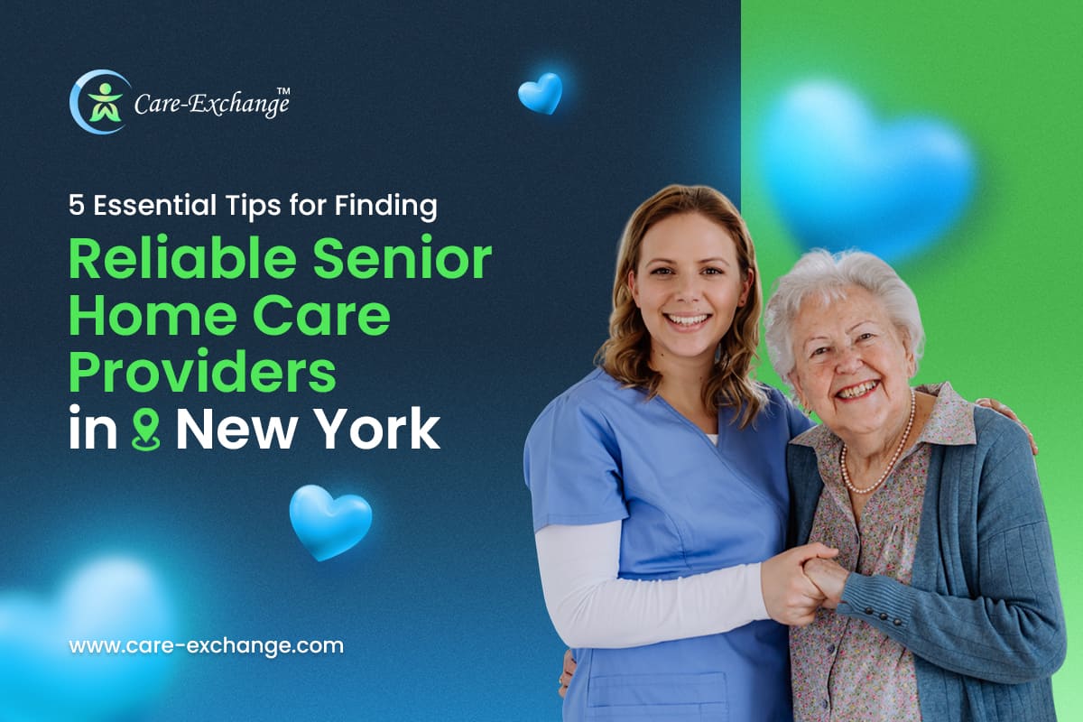 5 Essential Tips for Finding Reliable Senior Home Care Providers in New York